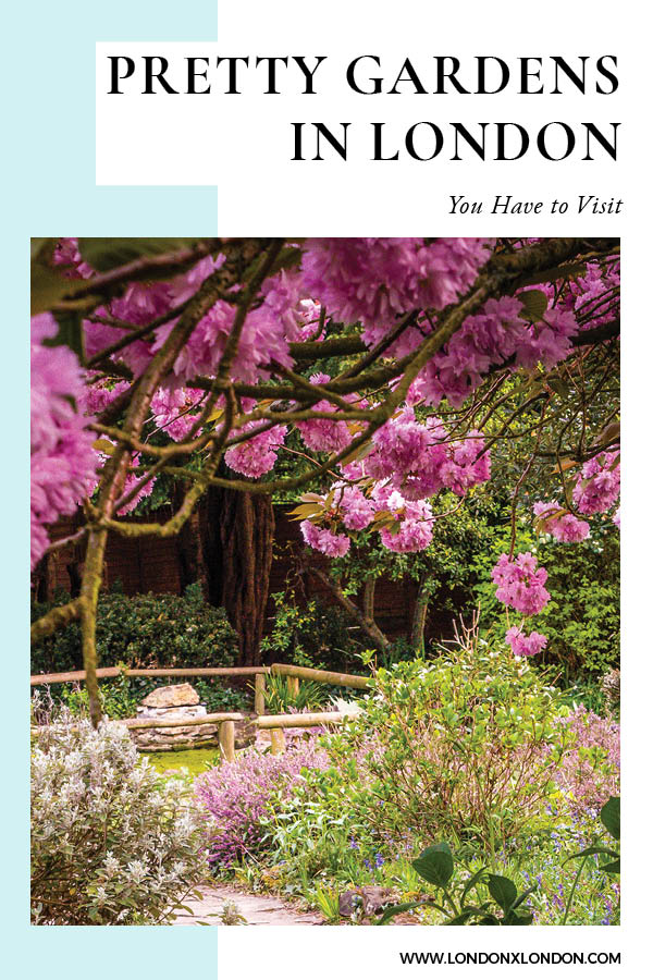 The Best London Gardens 25 Secret Gardens You Have to Explore!