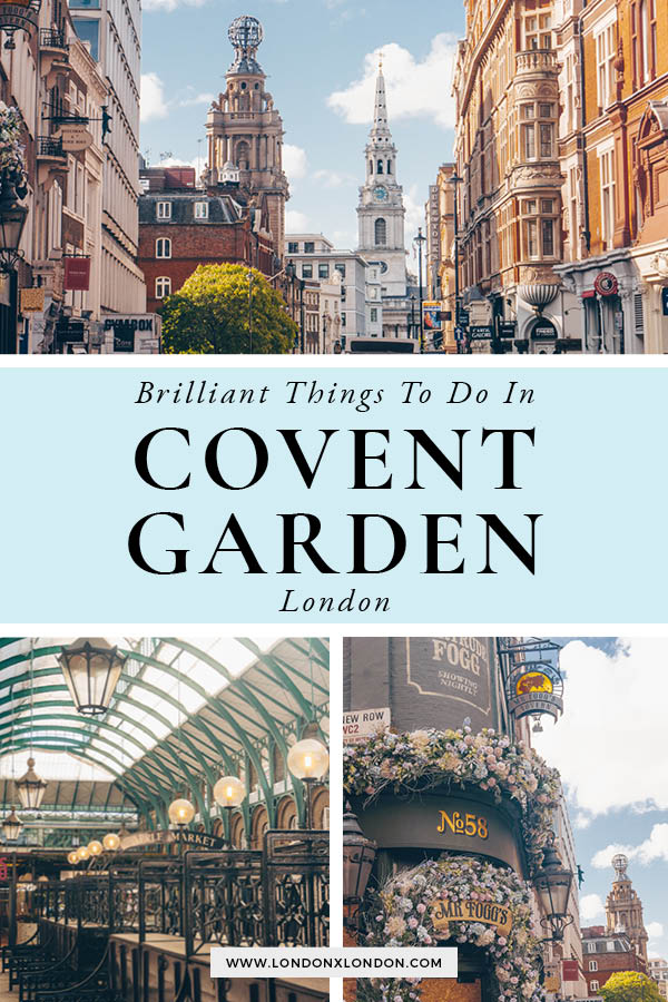 20+ Best Things to do in Covent Garden — London x London