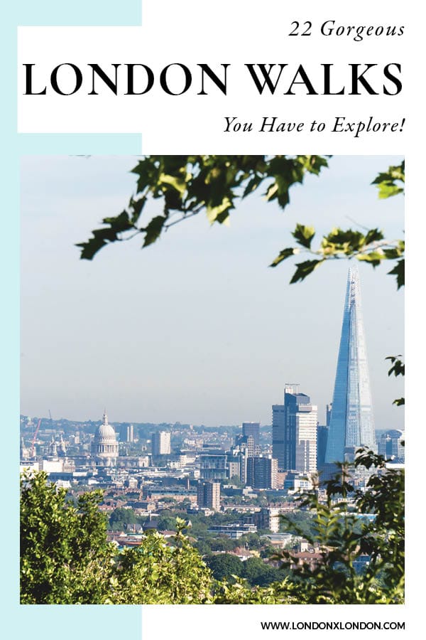 22 Best Walks in London North, South, East & West — London x London
