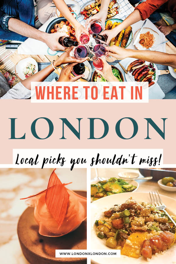 The Best Places to Eat in London: A Local’s Food Guide — London x London