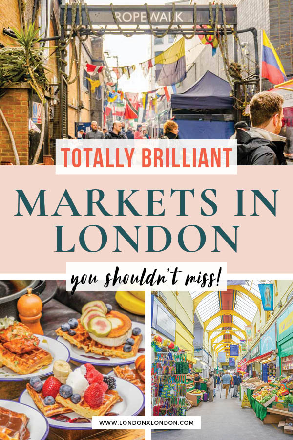 The Best London Markets 13 Markets You Must Visit — London x London